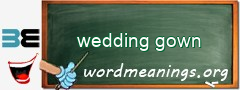 WordMeaning blackboard for wedding gown